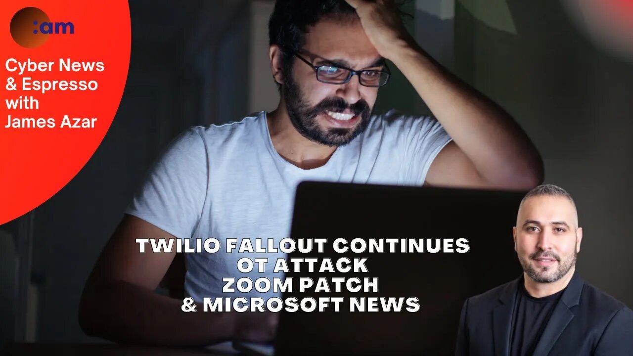 Twilio Breach Fallout Continues, OT PLC Attack, Zoom Patch & Microsoft takes down Russia