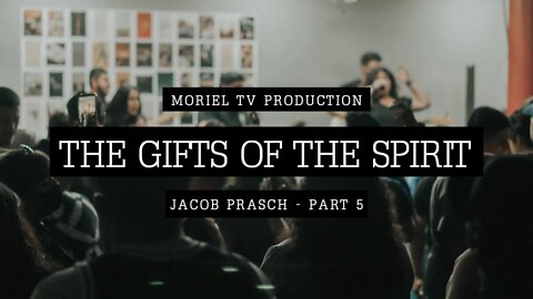 The Gifts of The Spirit - Part 5 - Jacob Prasch