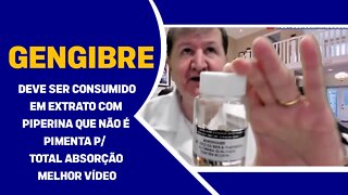 GENGIBRE deve ser consumido em EXTRATO com PIPERINA que NÃO é PIMENTA P/ total absorção MELHOR VÍDEO