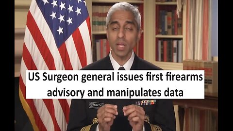 US Surgeon General issues advisory on Firearms violence, manipulates data