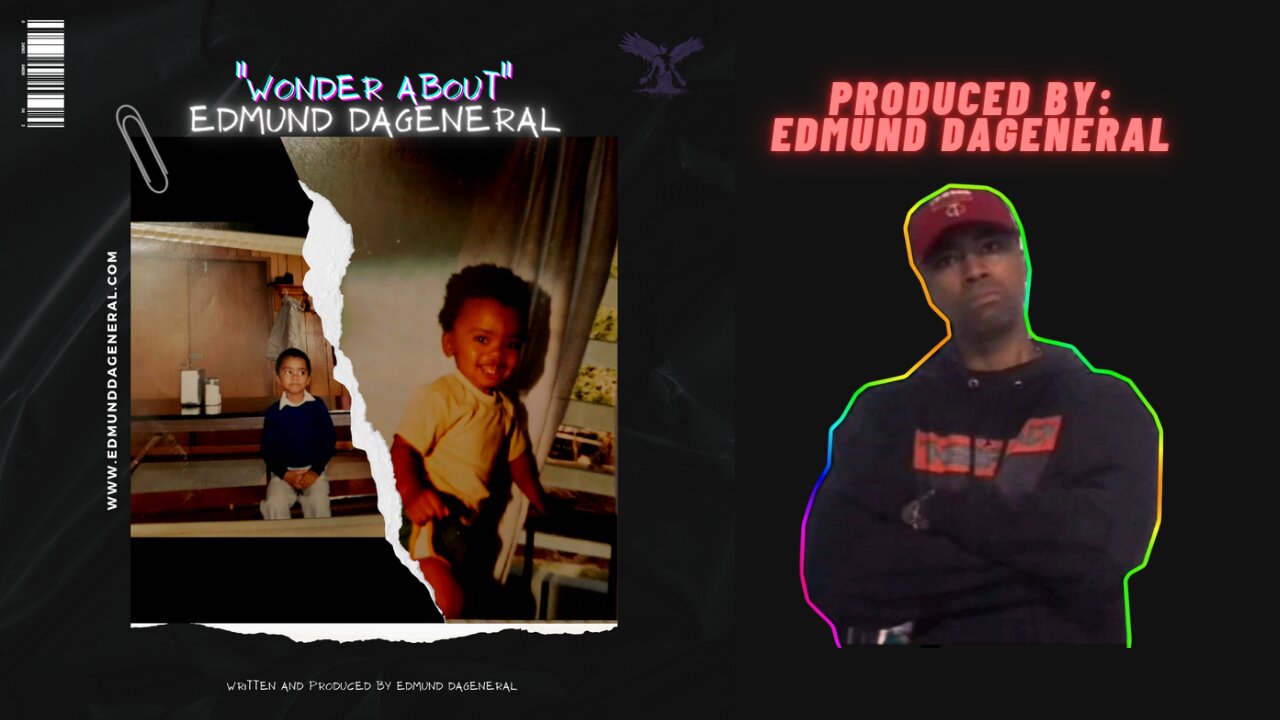 Wonder About Edmund DaGeneral [Music Video]