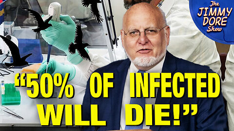 Shocking US-China Labs Are Creating Deadlier Bird Flu Viruses Dr Redfield Predicting 25-50% Mortality