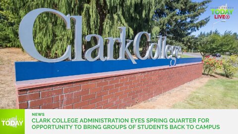 Clark College administration eyes spring quarter for opportunity to bring groups of students back to