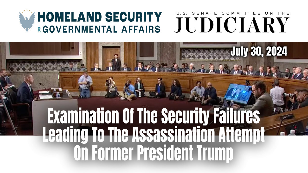 Examination Of The Security Failures Leading To The Assassination Attempt On Former President Trump