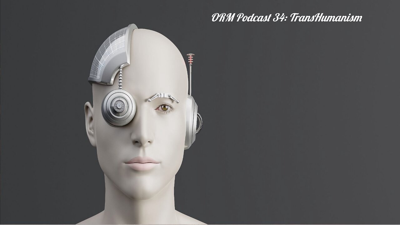 EP 34 | TransHumanism