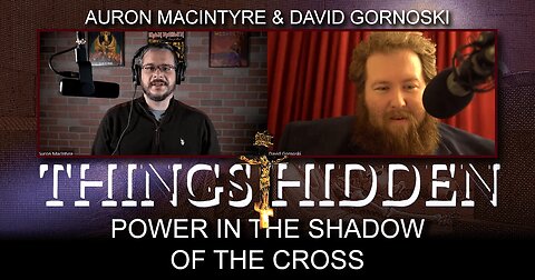 THINGS HIDDEN 112: Auron MacIntyre on Power in the Shadow of the Cross