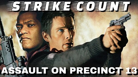 Assault on Precinct 13 Strike Count