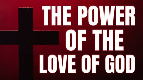 God's Love Carries Life Changing POWER!