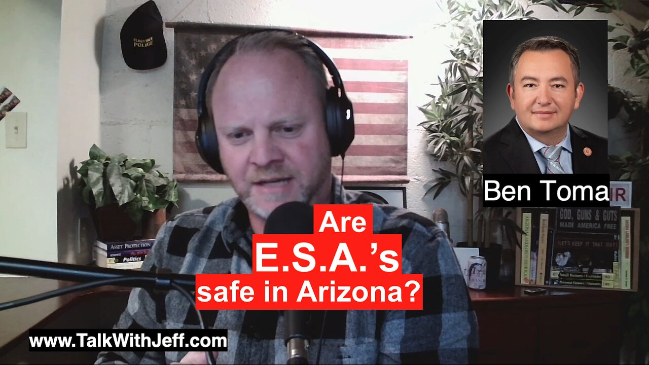 Are ESA's at risk in AZ with Speaker Ben Toma