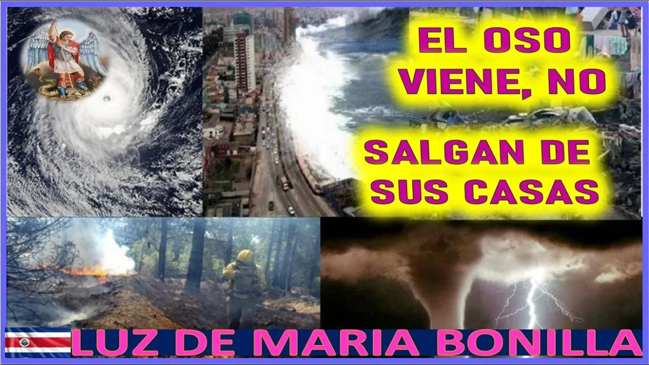 EL OSO VIENE, NO SALGAN DE SUS CASAS - MENSAJE DE SAN MIGUEL ARCANGEL A LUZ DE MARIA 23JUN22