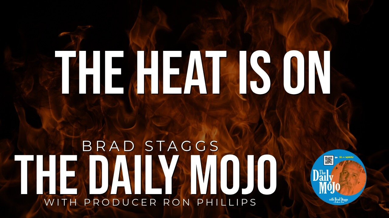 The Heat is On - The Daily Mojo 062724