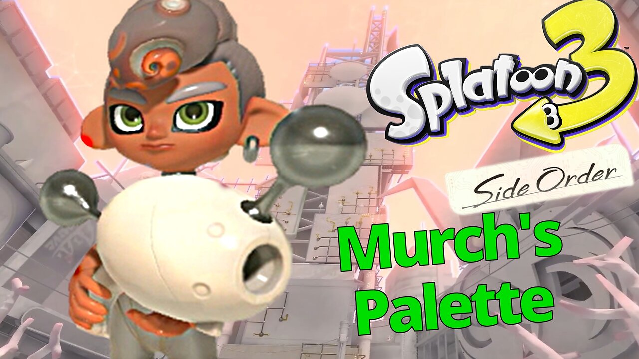 Murch's Palette| Splatoon 3: Side Order #12