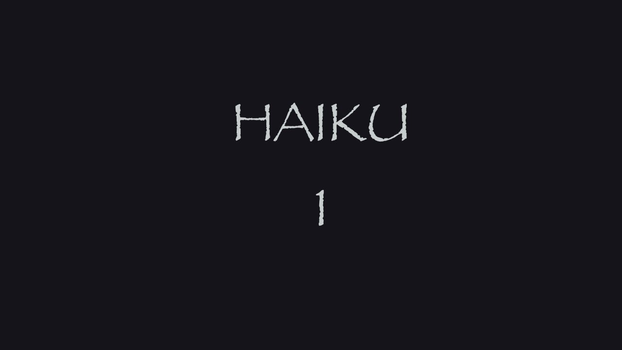 HAIKU 1