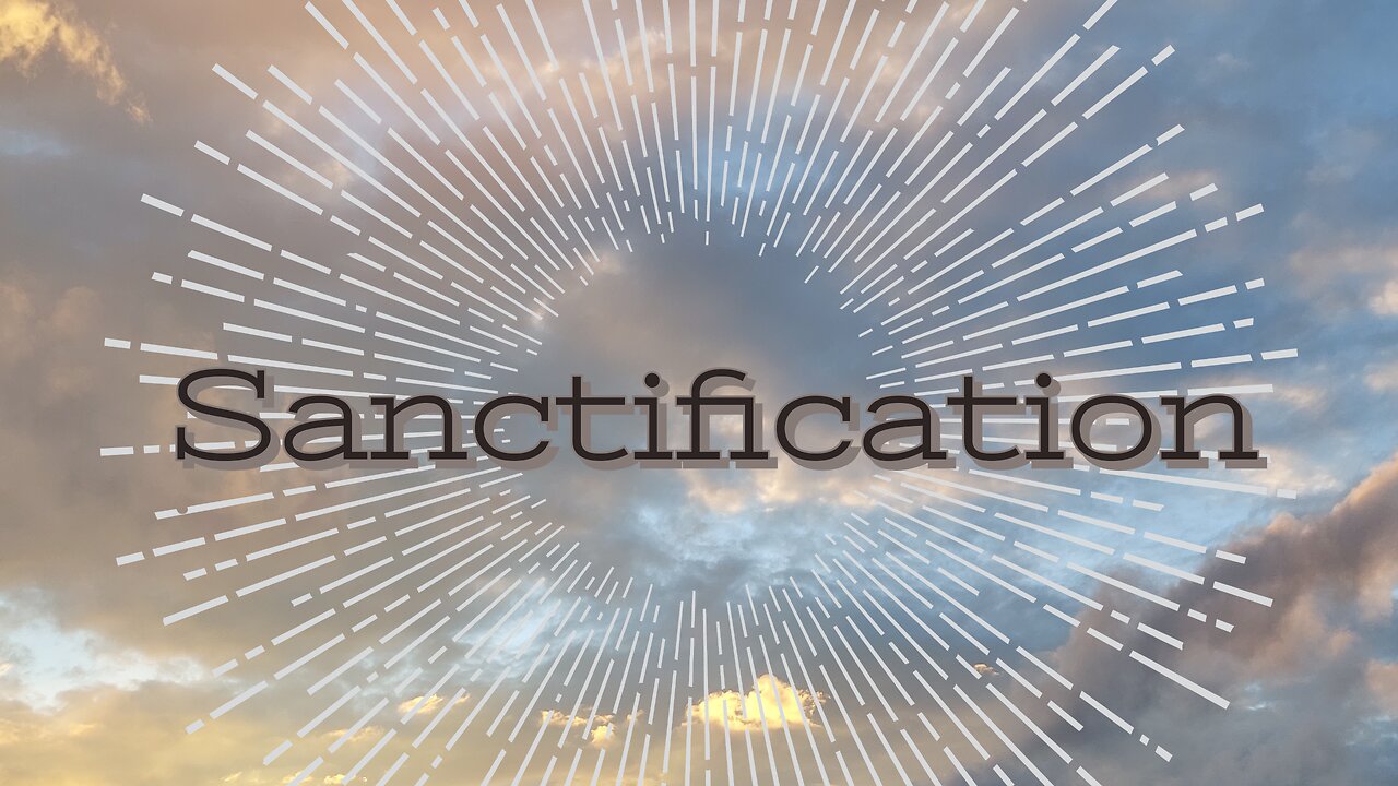 "Sanctification - Does it occur at salvation, or is it a process?"