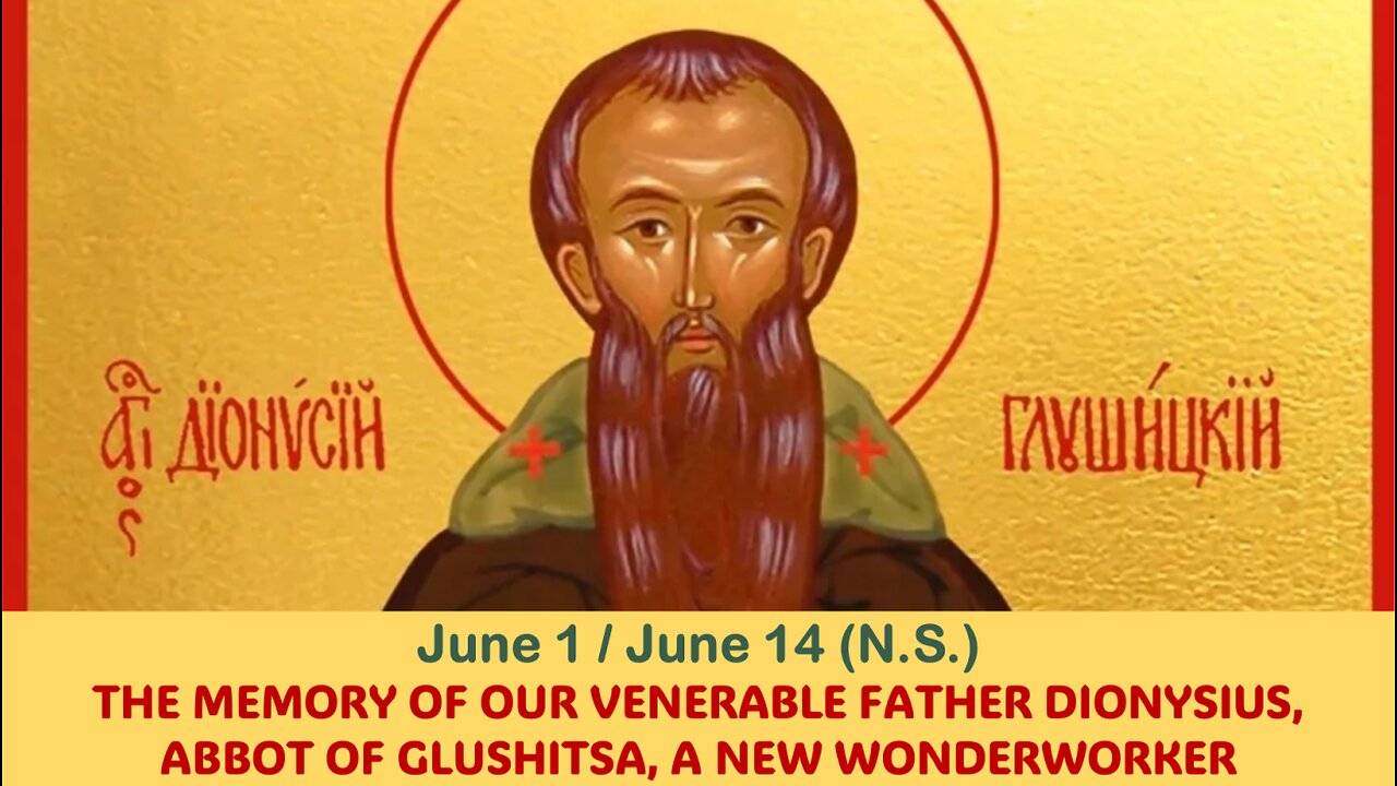 The Lives of Saints: June 1/14 (N.S.) THE MEMORY OF OUR VENERABLE FATHER DIONYSIUS