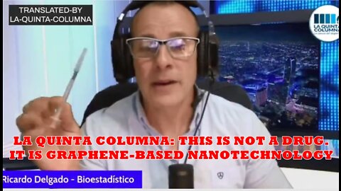 LA QUINTA COLUMNA: THIS IS NOT A DRUG. IT IS GRAPHENE-BASED NANOTECHNOLOGY