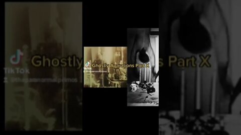 Ghostly Aparations Part X