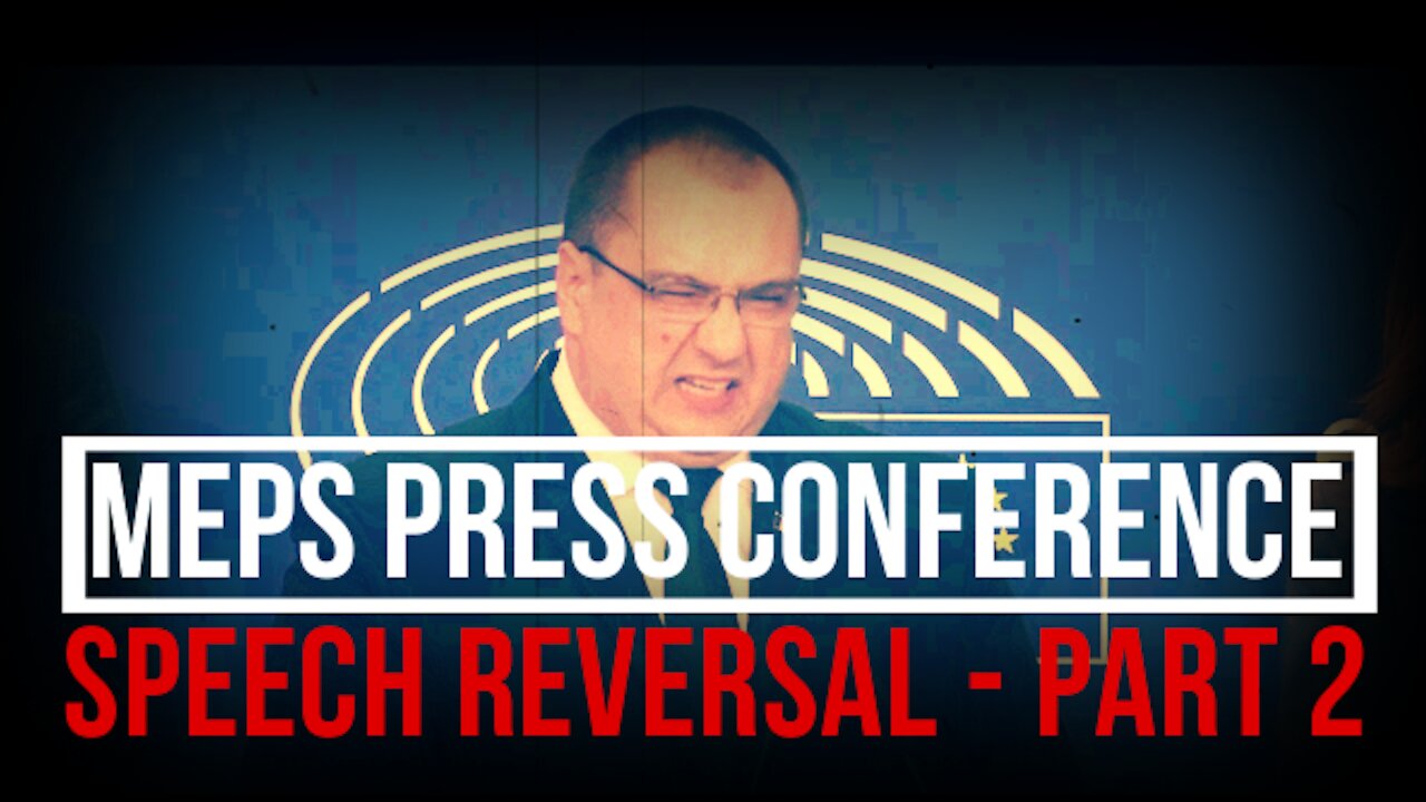 MEPs Press Conference - Part 2 - Speech Reversal