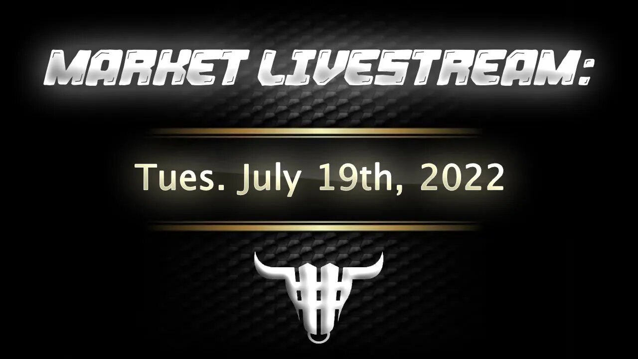 Market Livestream - July 19th, 2022