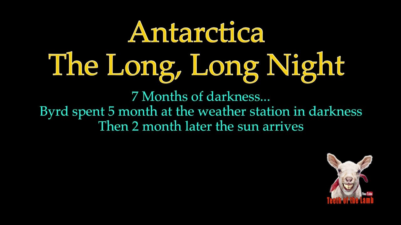 Richard Byrd saw 7 months of Darkness in Antarctica