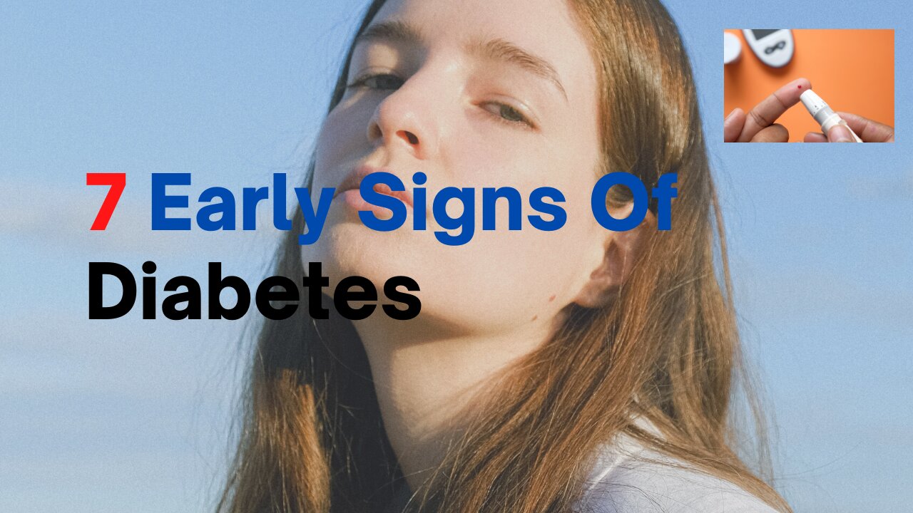 7 Early Signs Of Diabetes