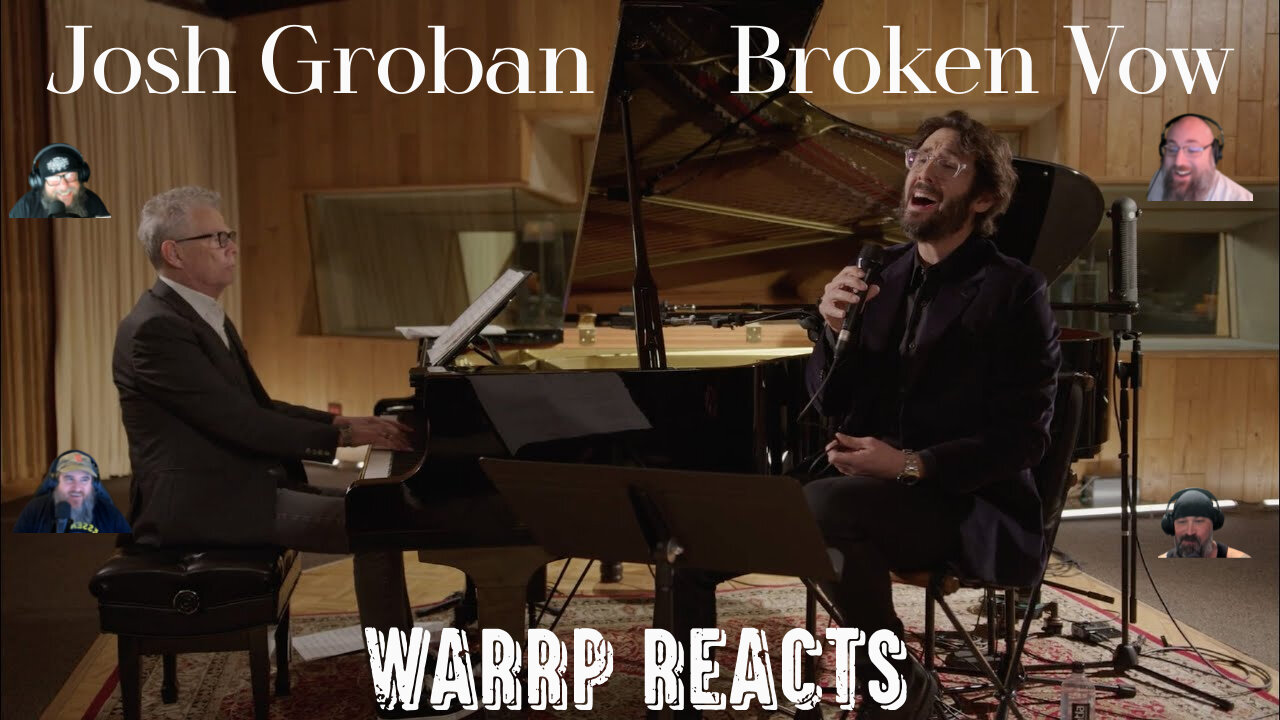 IT'S WARRP WEDNESDAY! WARRP Reacts Broken Vow By Josh Groban