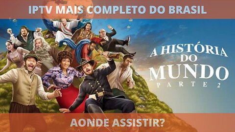 Aonde assistir a série A HISTÓRIA DO MUNDO PARTE 2