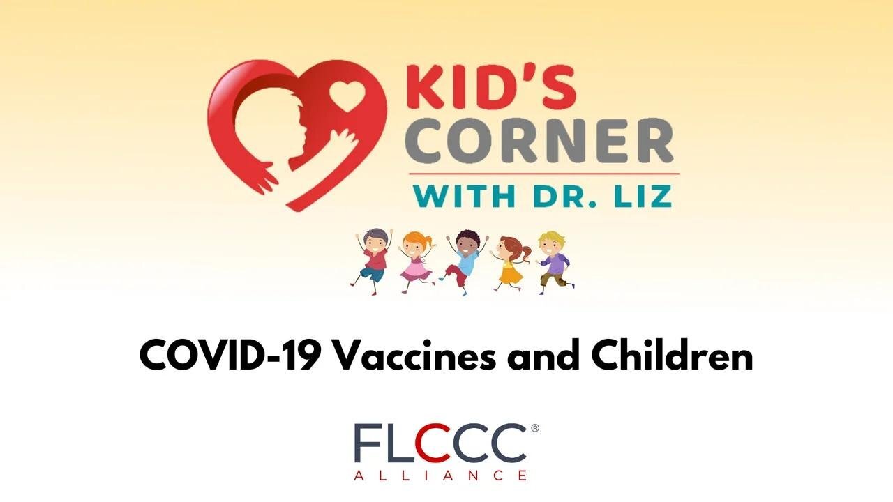 Kid's Corner with Dr. Liz: COVID-19 Vaccines and Children