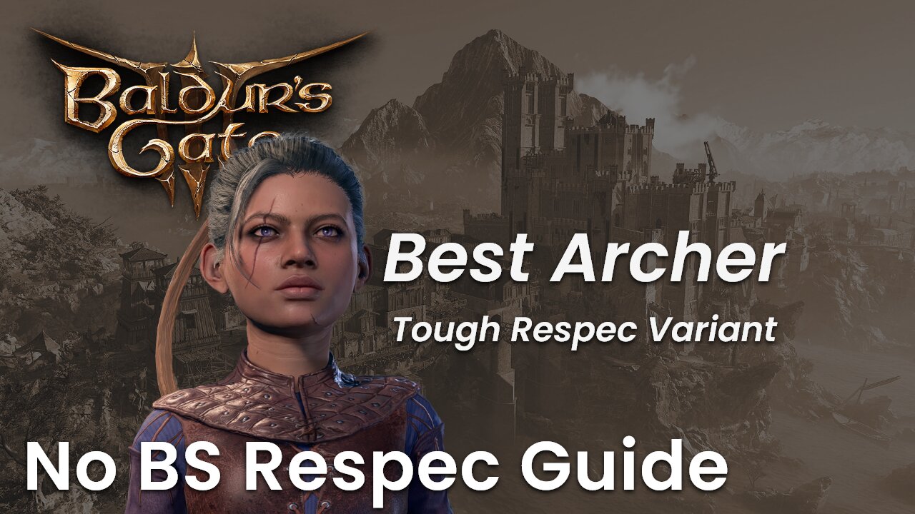 BALDUR'S GATE 3 | The Best Archer Tough Respec Variant Guide