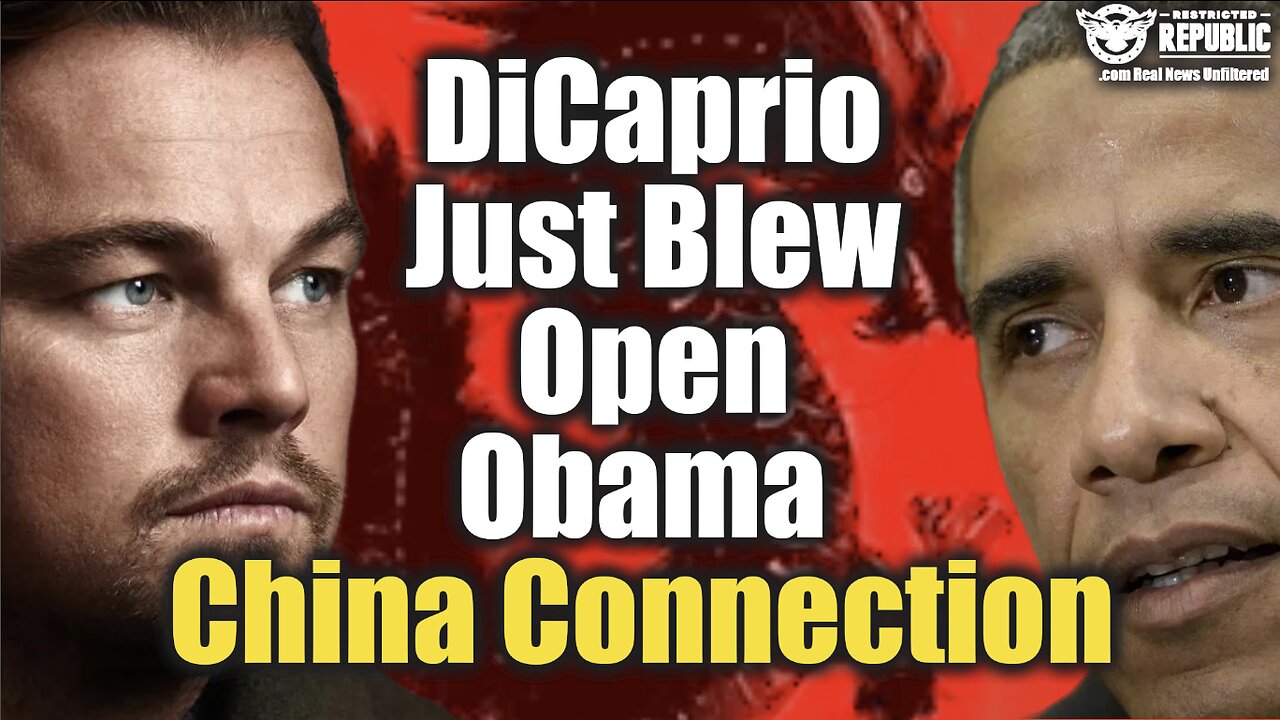 DiCaprio Just Blew Open Obama China Connection!