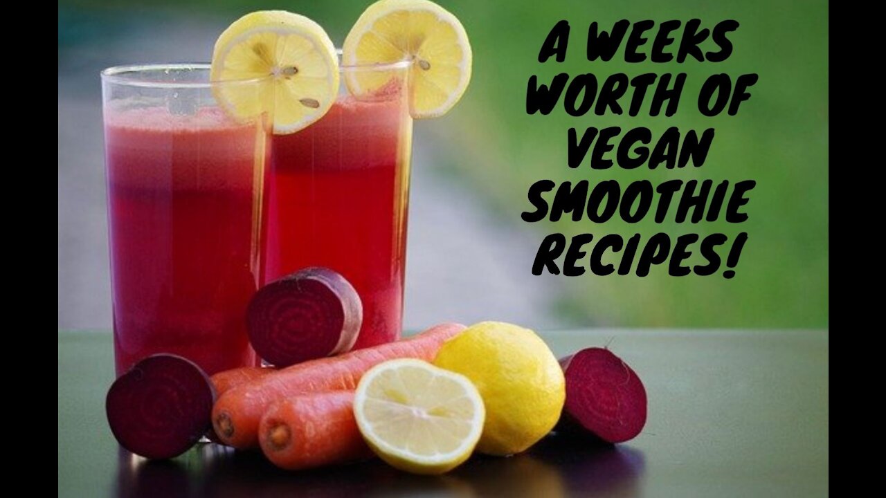 A Week of Vegan Smoothies] 7 Easy + Tasty Recipes