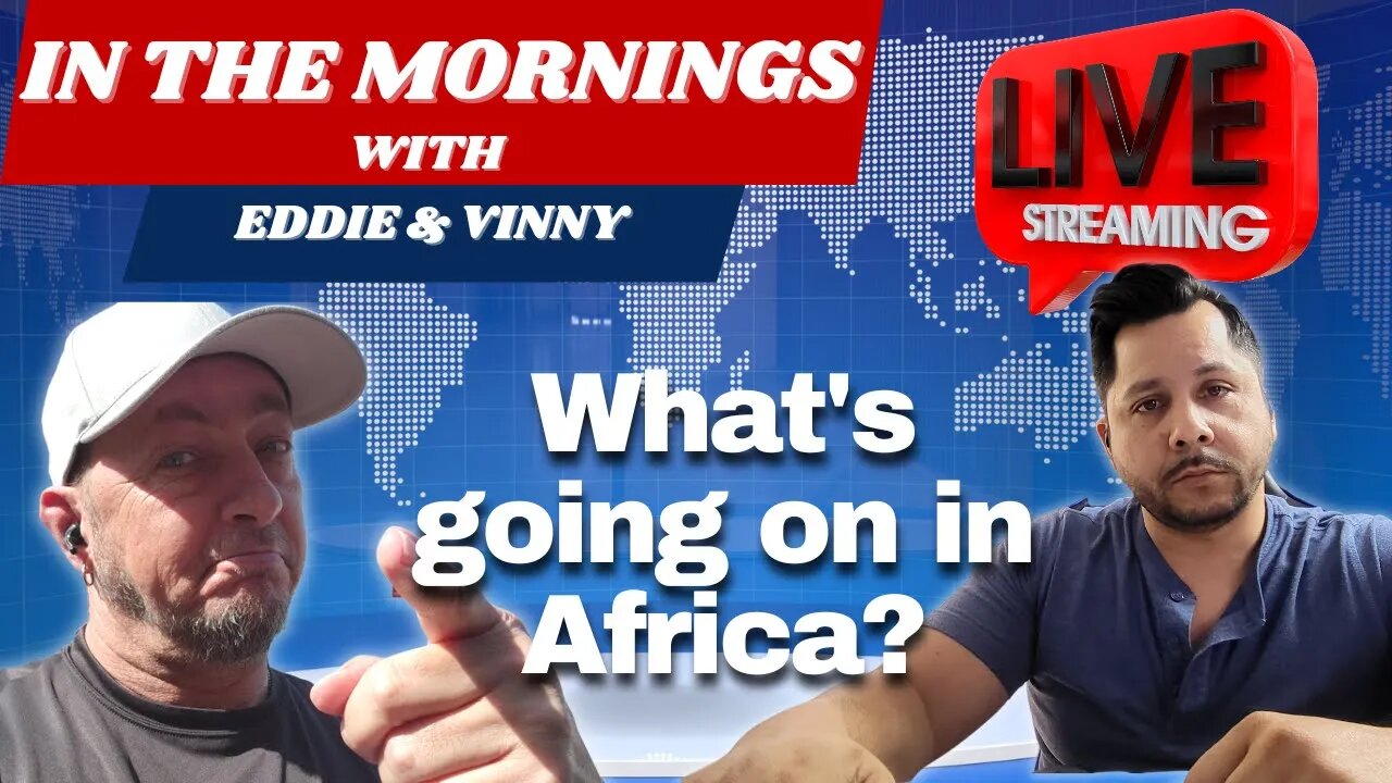 In the Mornings With Eddie and Vinny | Whats going on in Africa?