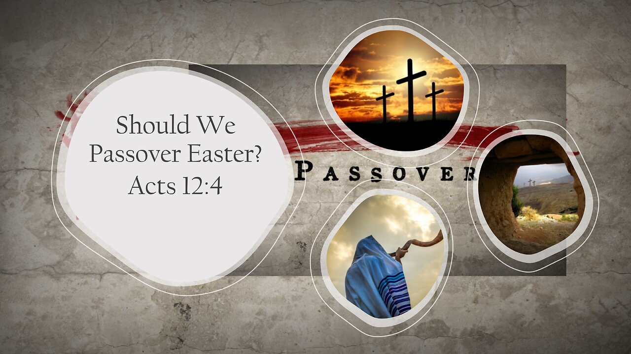 Should We Passover Easter? | Acts 12:4
