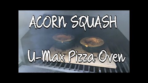 HOW TO MAKE EASY BUT GREAT ACORN SQUASH in the U-Max Outdoor Pizza Oven