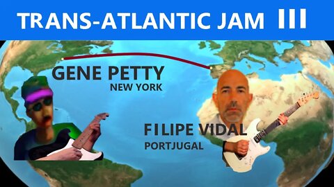 Trans - Atlantic Jam 3 - Filipe and Gene