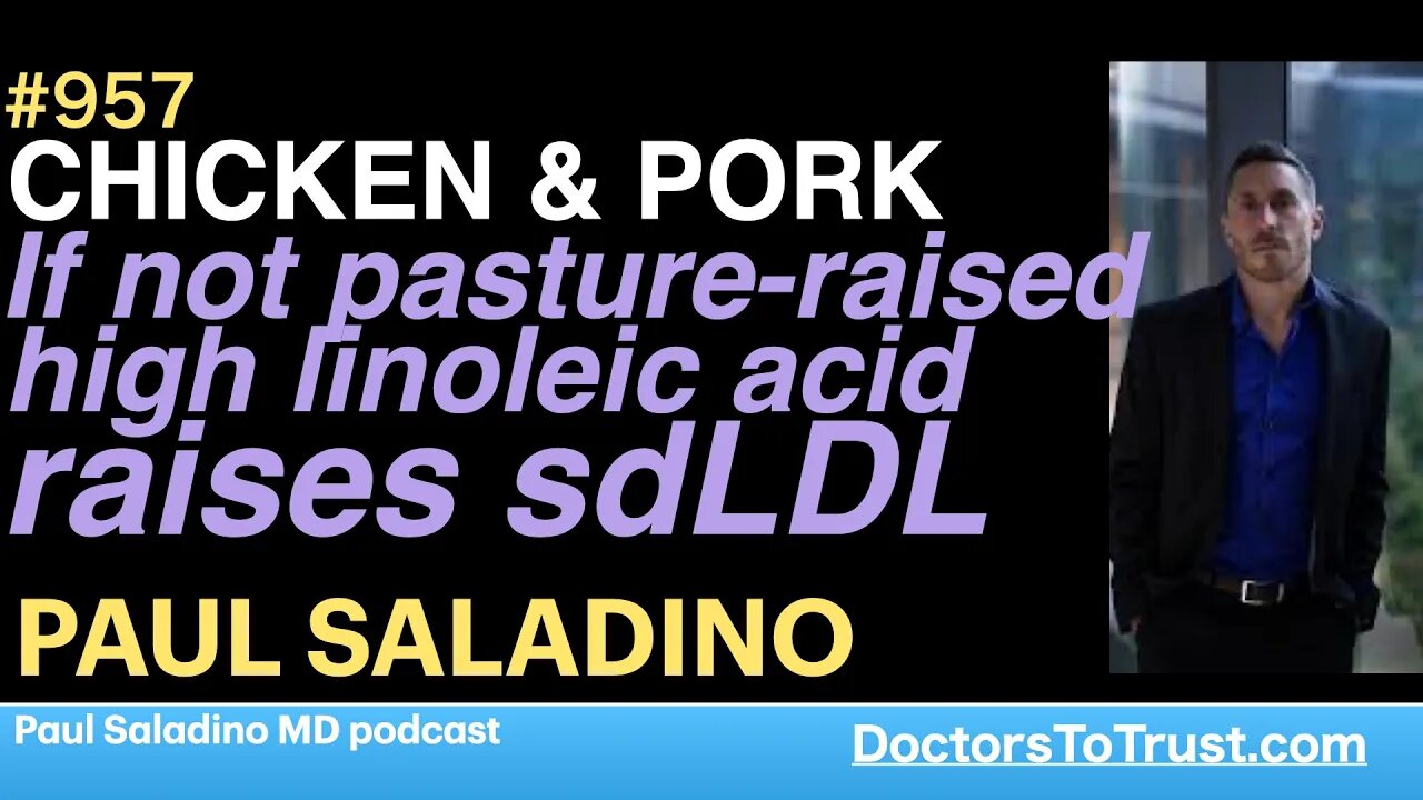 PAUL SALADINO b | Chicken & pork; if not pasture-raised high in linoleic acid: raises sdLDL