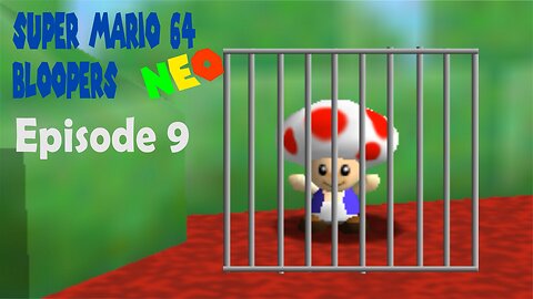 Neo sm64 Bloopers Episode 9