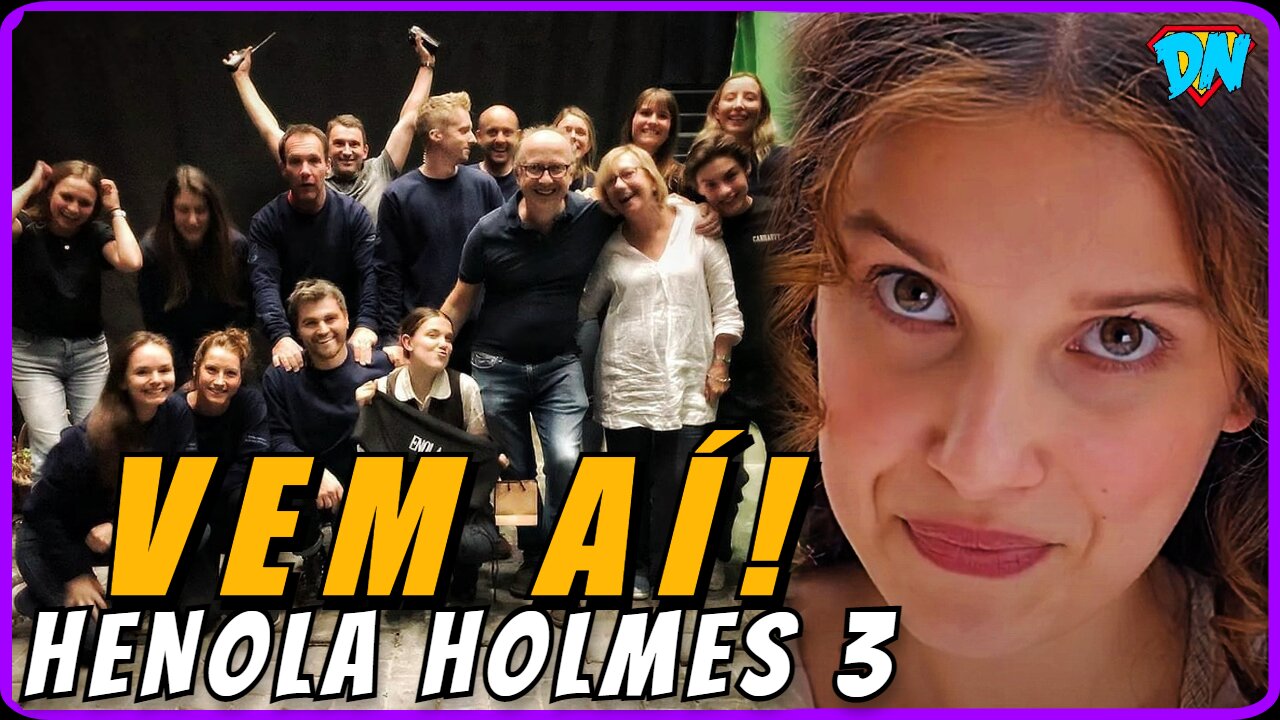 QUANDO VAI SAIR ENOLA HOLMES 3? DATA DE LANÇAMENTO! VAI TER?