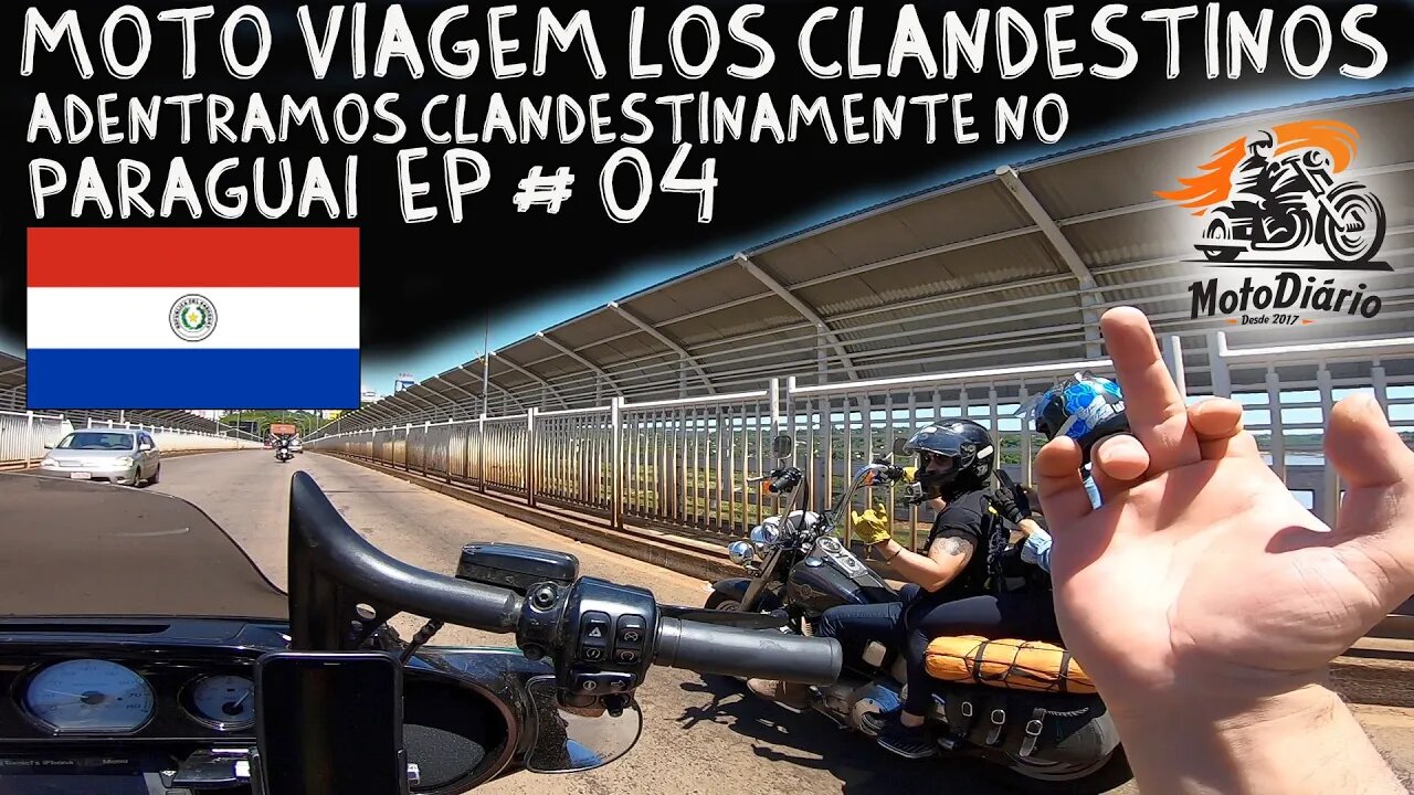 Moto Viagem Los Clandestinos. EP #04: Adentramos CLANDESTINAMENTE invadimos o Paraguai