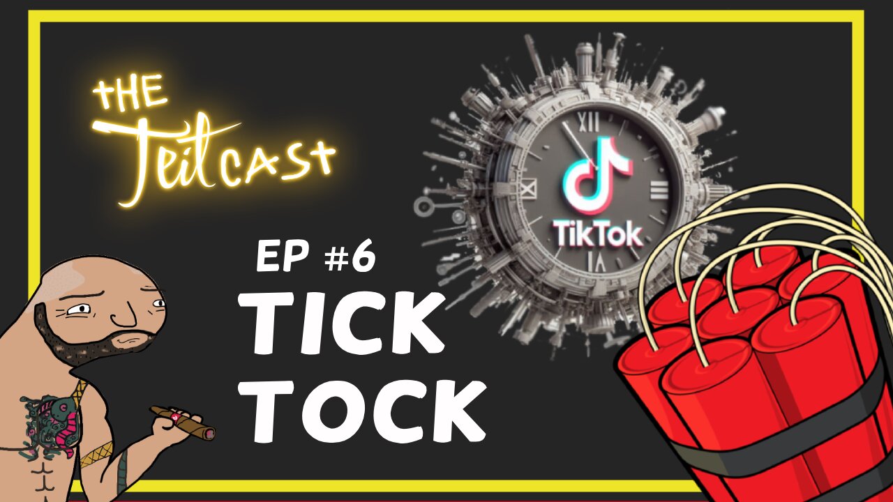 The Teit Cast Episode 6: Tick Tock