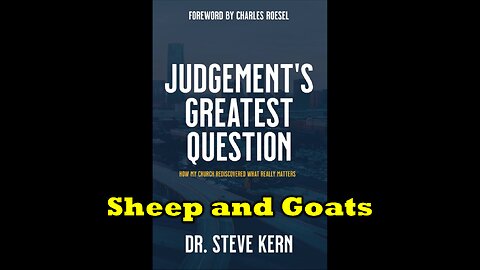 September 8, 2024 - Steve Kern: Adult Bible Class - Judgements Greater Question: Sheep and Goats