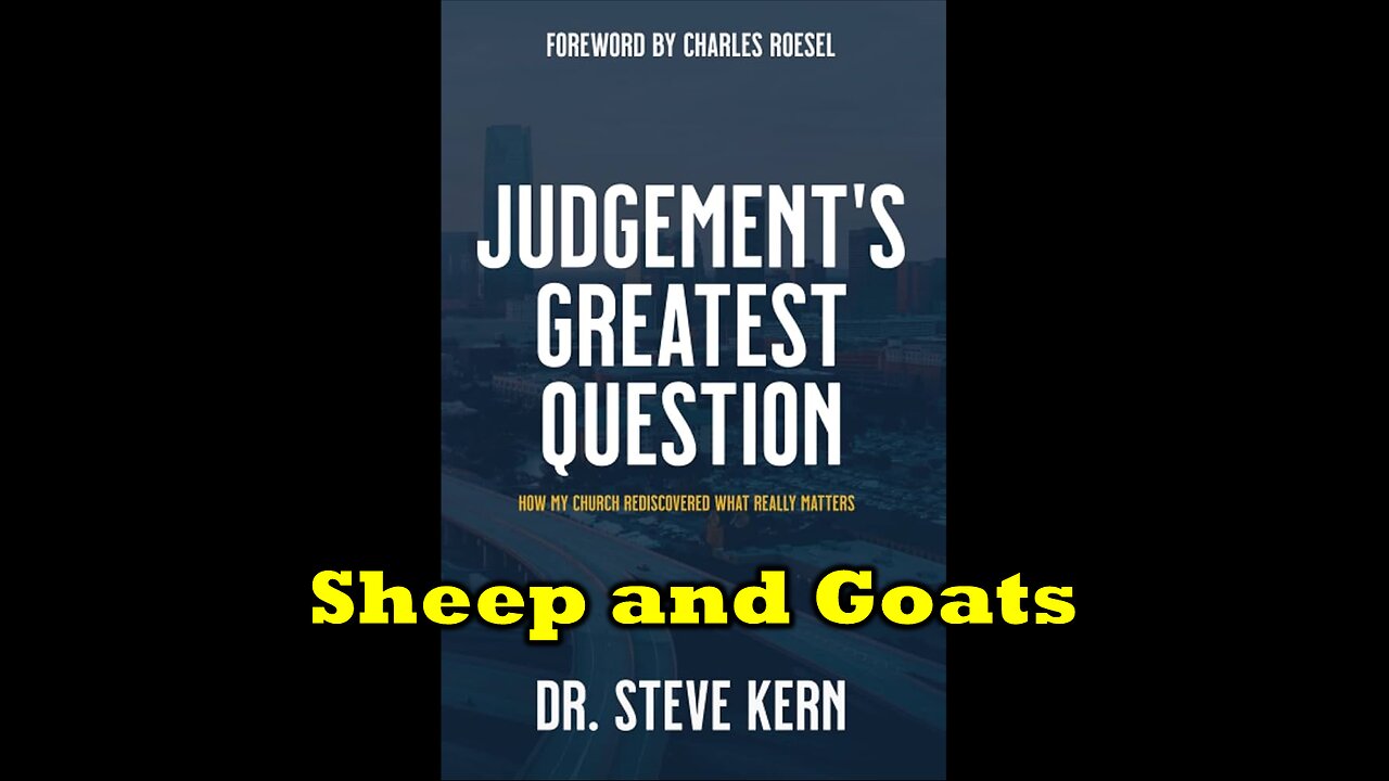 September 8, 2024 - Steve Kern: Adult Bible Class - Judgements Greater Question: Sheep and Goats