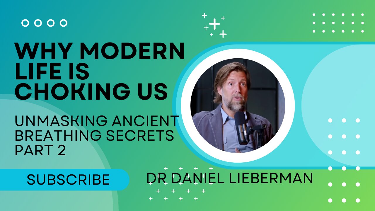 Unmasking Ancient Breathing Secrets - Harvard Professor Dr. Daniel Lieberman Part 2