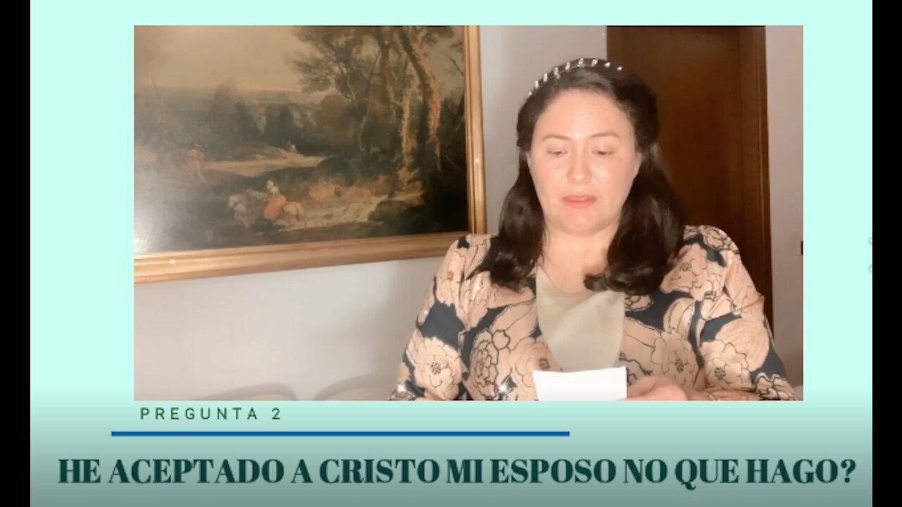 2 PREGUNTA - HE ACEPTADO A CRISTO MI ESPOSO NO, QUE HAGO? PREGUNTAS Y RESPUESTAS LA MUJER