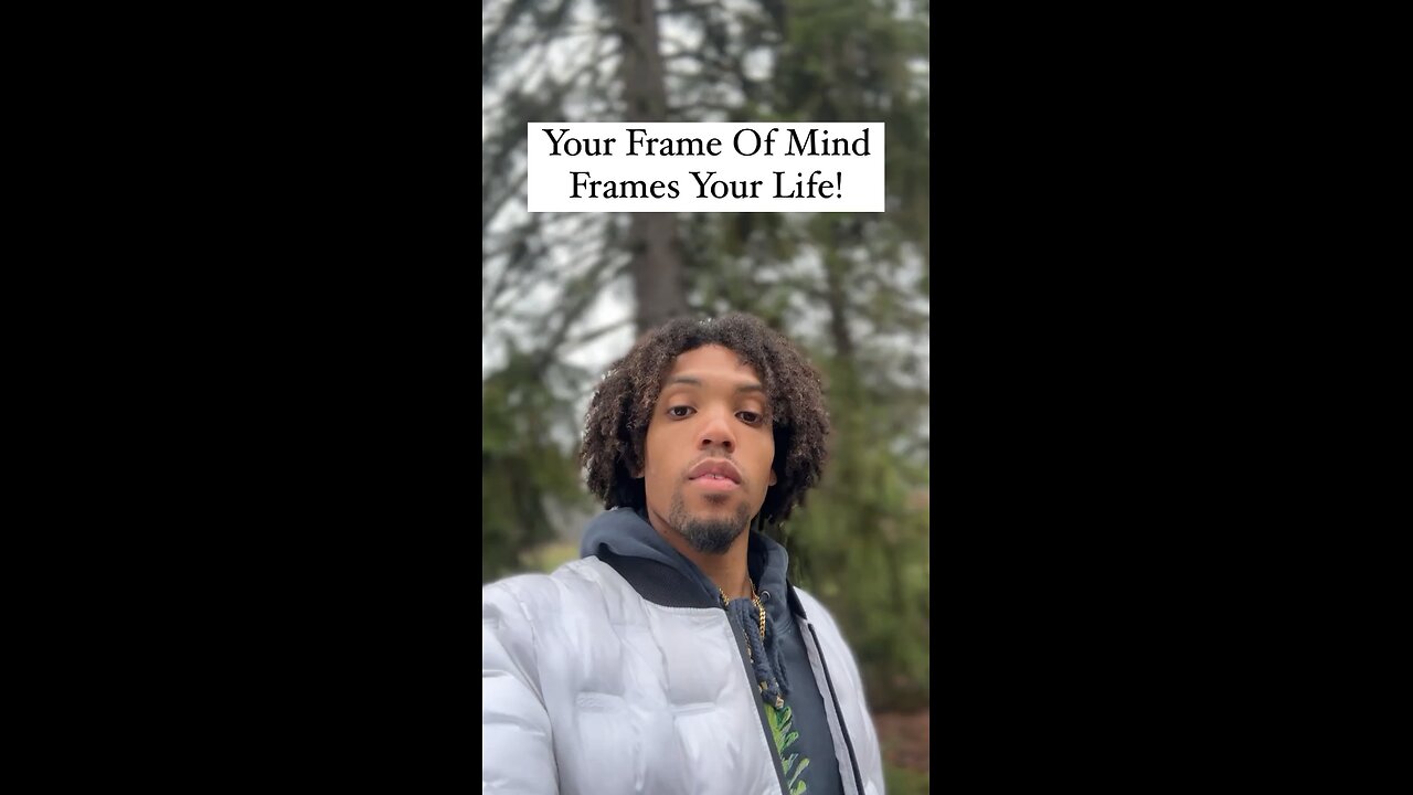 Your Frame Of Mind Frames Your Life! | Inspiration Is Key