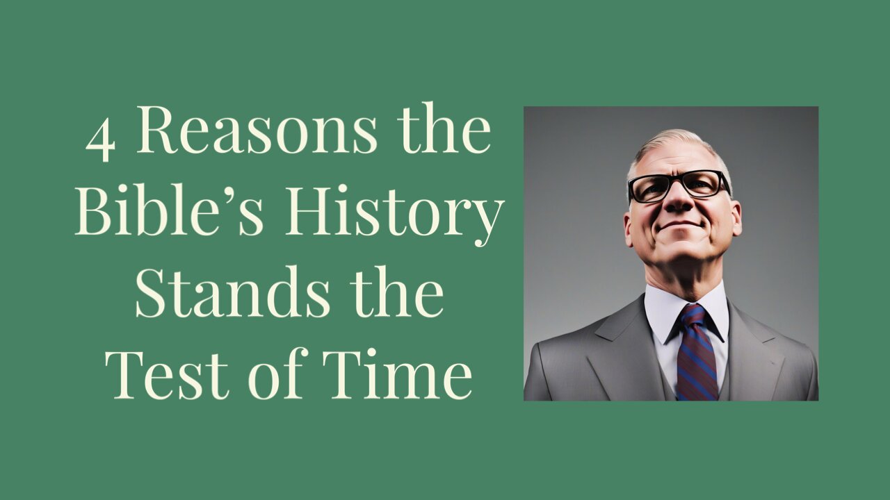 4 reasons why the Bible’s history stands the test of time