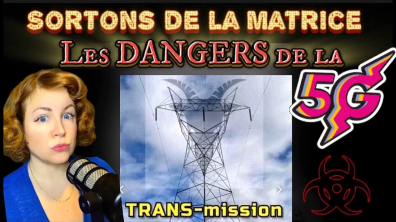 SORTONS DE LA MATRICE: ATTENTION!!! La 5G NOCIVE pour la SANTÉ ?!?