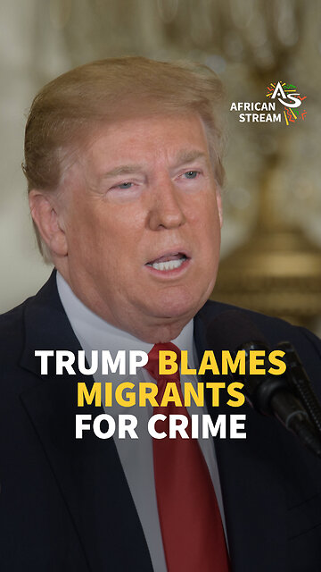 Trump blames Migrants for Crime