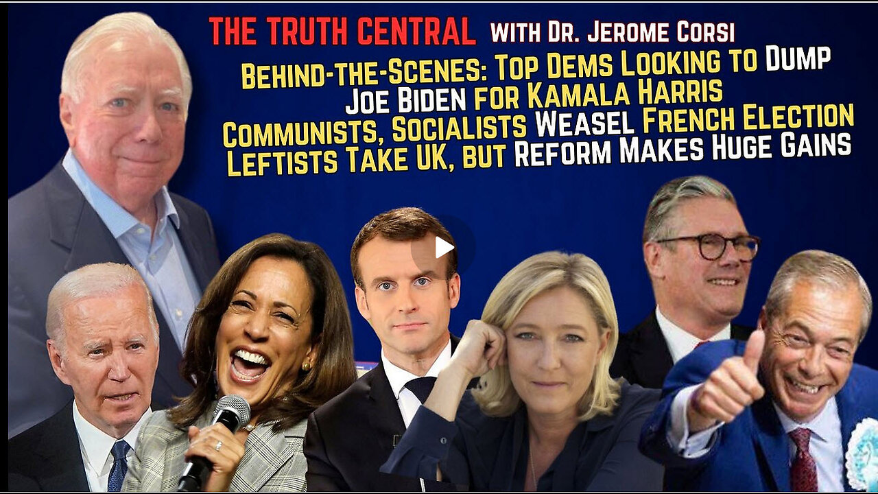 Top Dems Behind the Scenes Look to Dump Biden; A Deeper Look into the UK, France Election Results