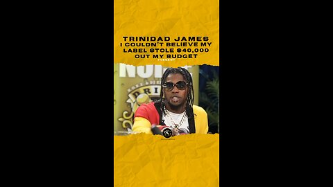 @trinidadjamesgg I couldn’t believe my label stole $40,000 out my budget